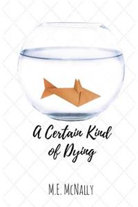 A Certain Kind of Dying