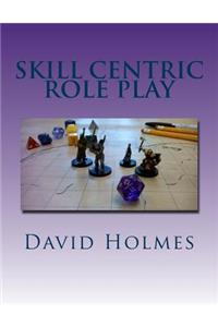 Skill Centric Role Play