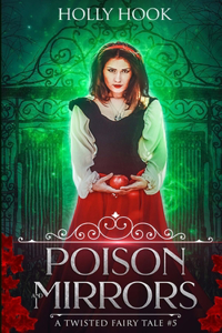 Poison and Mirrors (A Twisted Fairy Tale #5)