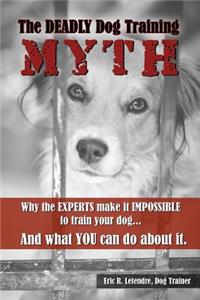 The Deadly Dog Training Myth
