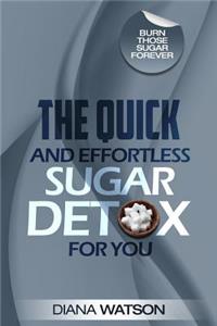 The Quick and Effortless Sugar Detox for You