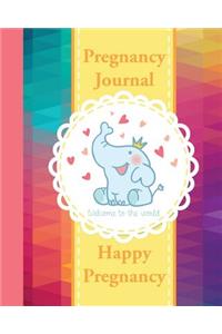 Pregnancy Journal: Happy Pregnancy Organizer - Record Your Wonderful Moment Week by Week