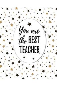 You Are The Best Teacher.. Notebook, Lined Paper: 100 lined pages, Notebook / Journal