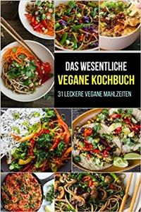 Das Wesentliche Vegane Kochbuch