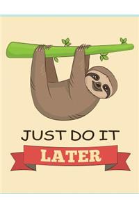 Just do it later (Sloth Journal, Diary, Notebook)