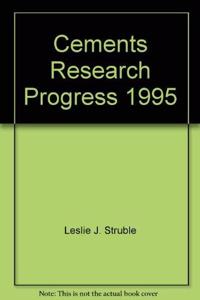 Cements Research Progress 1995: A Survey Of The Literature On The Science Of Cements Published During 1995