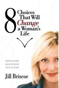 8 Choices That Will Change a Woman's Life: Discussion Questions Included