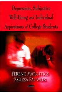 Depression, Subjective Well-Being & Individual Aspirations of College Students