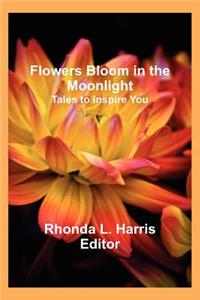 Flowers Bloom in the Moonlight