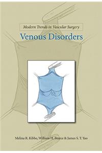 Modern Trends in Vascular Surgery: Venous Disorders