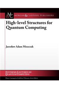 High-Level Structures in Quantum Computing