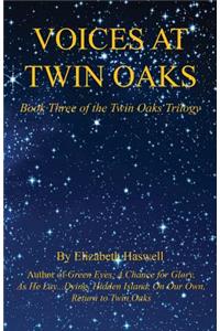 Voices at Twin Oaks - Book Three of the Twin Oaks Trilogy