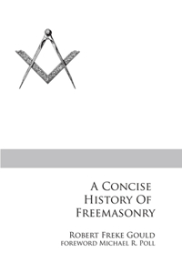 Concise History of Freemasonry