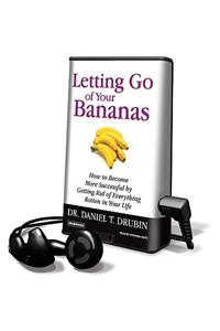 Letting Go of Your Bananas