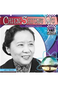 Chien-Shiung Wu: Phenomenal Physicist