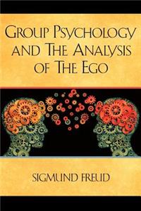 Group Psychology and The Analysis of The Ego