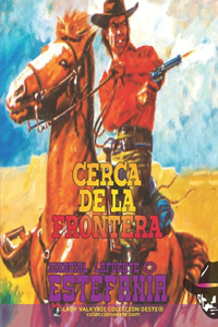 Cerca de la frontera (Colección Oeste)