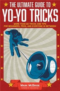 The Ultimate Guide to Yo-Yo Tricks