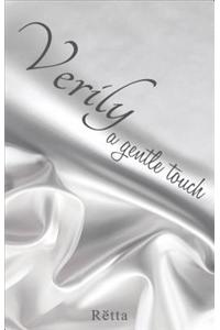 Verily--A Gentle Touch