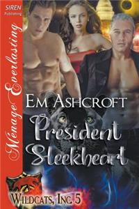 President Sleekheart [Wildcats, Inc. 5] (Siren Publishing Menage Everlasting)