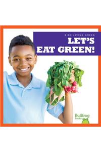 Let's Eat Green!