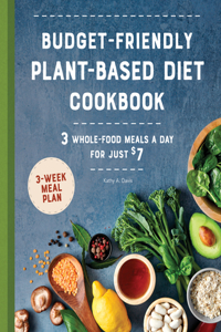 Budget-Friendly Plant-Based Diet Cookbook