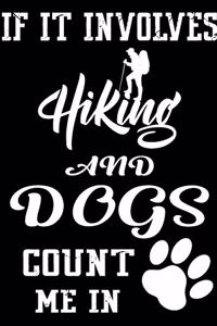 If It Involves Hiking And Dogs Count Me In