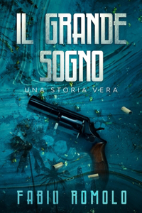 Grande Sogno - Una Storia Vera