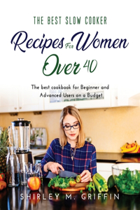 The Best Slow Cooker Recipes for Women Over 40