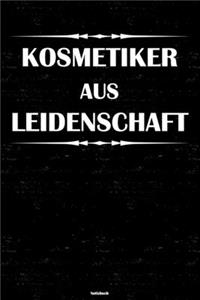 Kosmetiker aus Leidenschaft Notizbuch