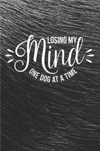 Losing My Mind One Dog At a Time Notebook