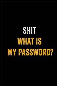 Shit what Is My Password