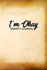 I'm Okay Anxiety Journal
