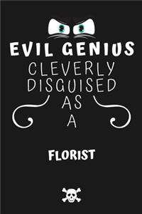 Evil Genius Cleverly Disguised As A Florist