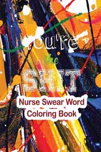 You're the Shit-Nurse Swear Word Coloring Book