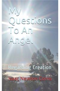 My Questions To An Angel