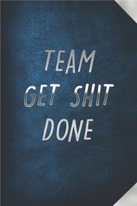 Team Get Shit Done