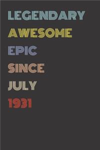 Legendary Awesome Epic Since July 1931 - Birthday Gift For 88 Year Old Men and Women Born in 1931