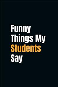 Funny Things My Students Say