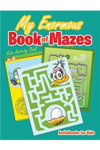 My Enormous Book of Mazes