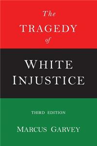 Tragedy of White Injustice