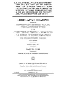 H.R. 306, Corolla Wild Horses Protection Act; H.R. 588/S. 266, to redesignate the Noxubee National Wildlife Refuge as the Sam D. Hamilton Noxubee National Wildlife Refuge; & H.R. 258, Chesapeake Bay Accountability and Recovery Act of 2011