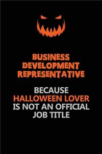 Business Development Representative Because Halloween Lover Is Not An Official Job Title