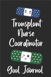 Transplant Nurse Coordinator Goal Journal