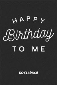 Happy Birthday To Me