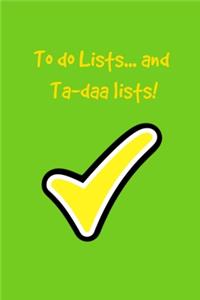 To do lists..... and ta-daa lists!