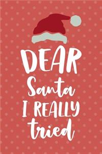 Dear Santa I Really Tried