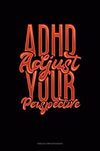 Adhd Adjust Your Perspective