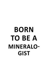 Born To Be A Mineralogist