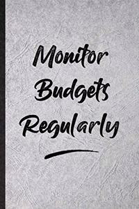 Monitor Budgets Regularly